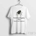 Premium Something Bugging You French Creek Carpenters T Shirts Unisex T-shirt, Sweatshirt, Hoodie, Long Sleeve Tee - T-Shirt, Sweatshirt, Hoodie