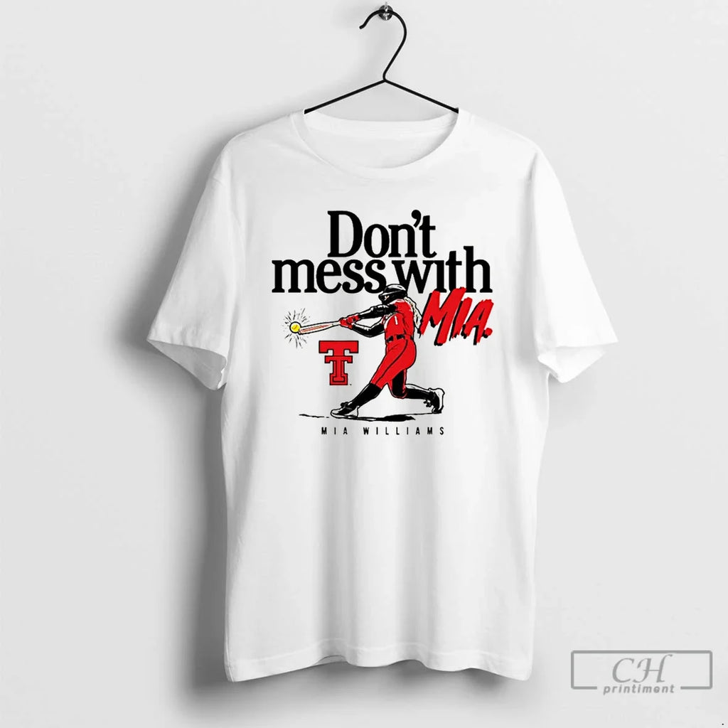 Premium Texas Tech Softball Red Raider Nation Dont Mess With Mia Williams T Shirts Sweater - T-Shirt, Sweatshirt, Hoodie