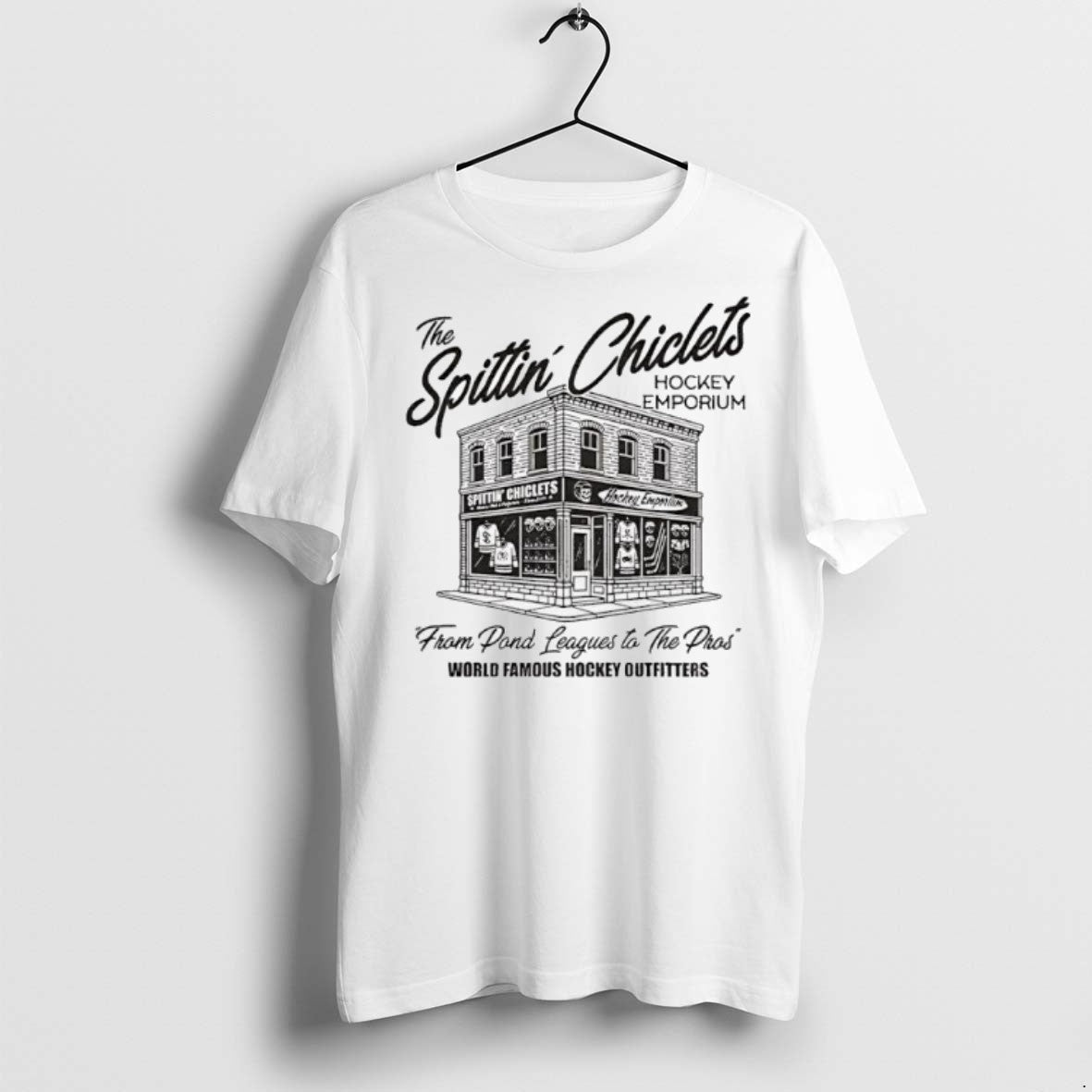 Premium The Spittin Chiclets Hockey Emporium From Pond Leagues To The Pros World Famous Hockey - T-Shirt, Sweatshirt, Hoodie
