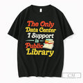 Premium The Only Date Center I Support Is Public Library Simple Tee T Shirts Sweater Unisex T-shirt, Sweatshirt, Hoodie, Long Sleeve Tee - T-Shirt, Sweatshirt, Hoodie