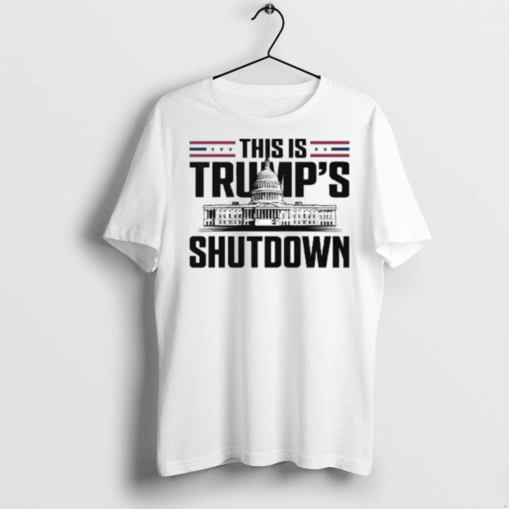 Premium This Is Trumps Shutdown T Shirts Unisex T-shirt, Sweatshirt, Hoodie, Long Sleeve Tee - T-Shirt, Sweatshirt, Hoodie