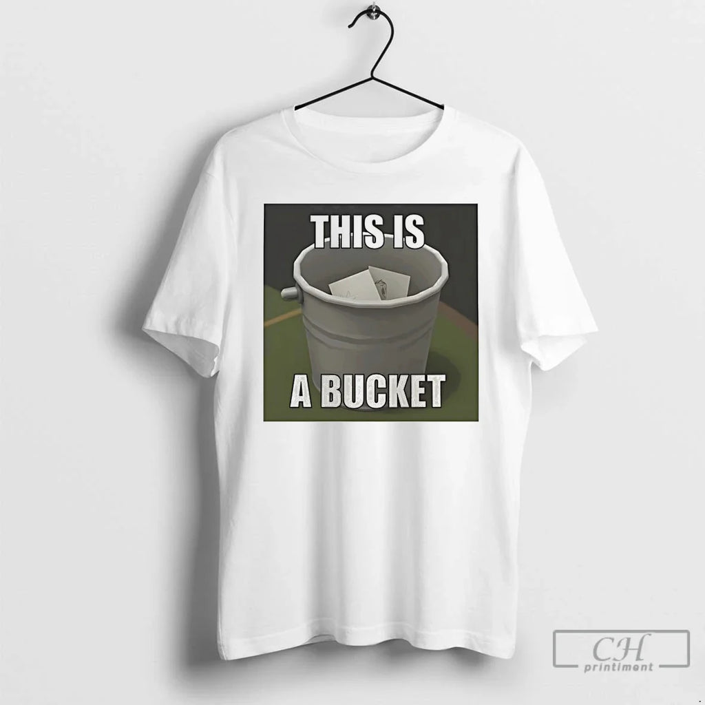 This Is Bucket T-Shirts, Hoodie, Sweatshirt - T-Shirt, Sweatshirt, Hoodie