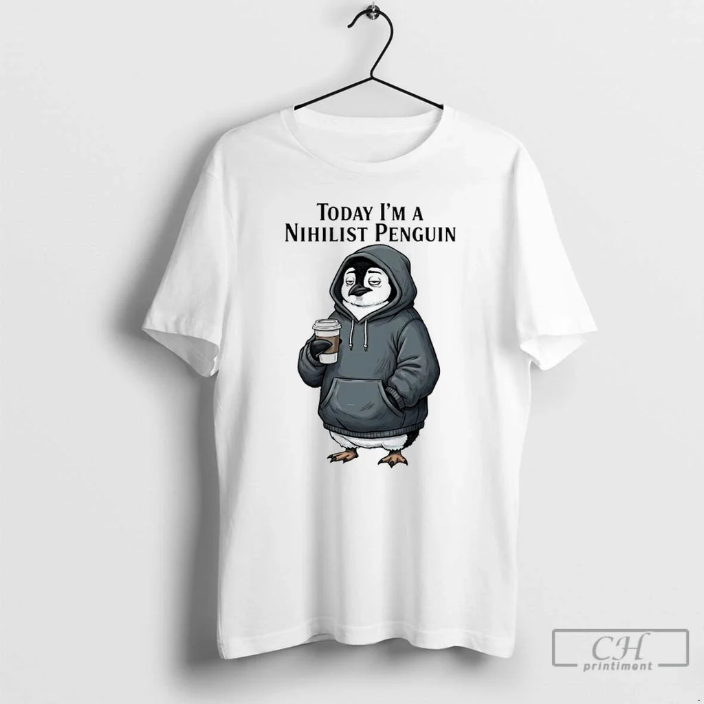Today Im Nihilist Penguin Meme T-Shirts, Hoodie, Sweatshirt - T-Shirt, Sweatshirt, Hoodie