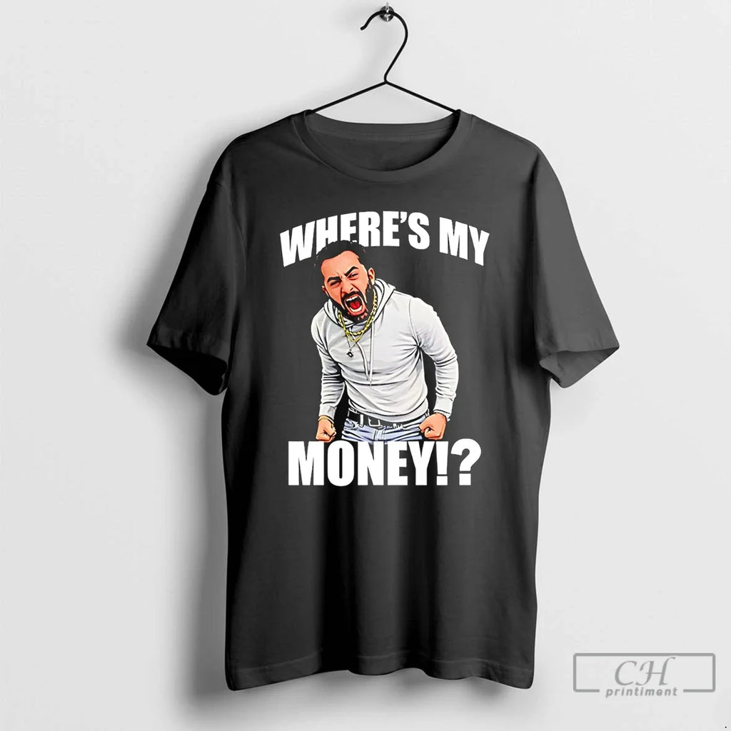 Traxnyc Wheres My Money T-Shirts, Hoodie, Sweatshirt - T-Shirt, Sweatshirt, Hoodie