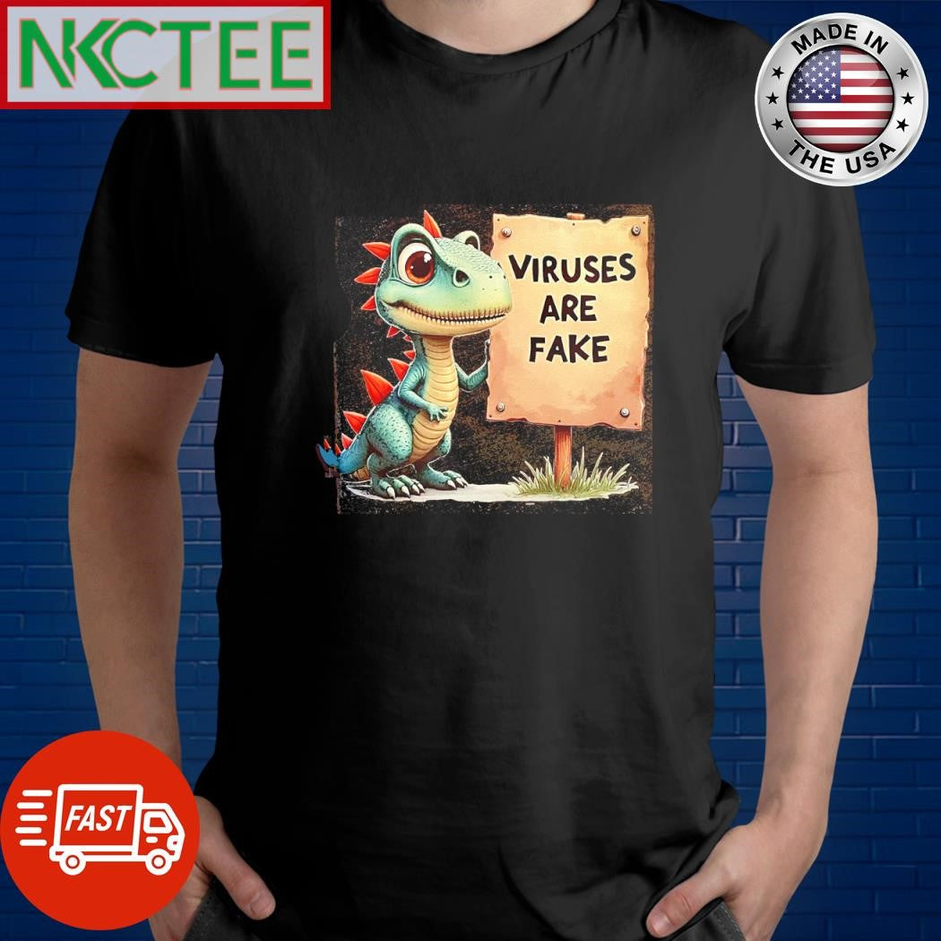 Premium Trex viruses are fake shirt Unisex T-shirt, Sweatshirt, Hoodie, Long Sleeve Tee - T-Shirt, Sweatshirt, Hoodie