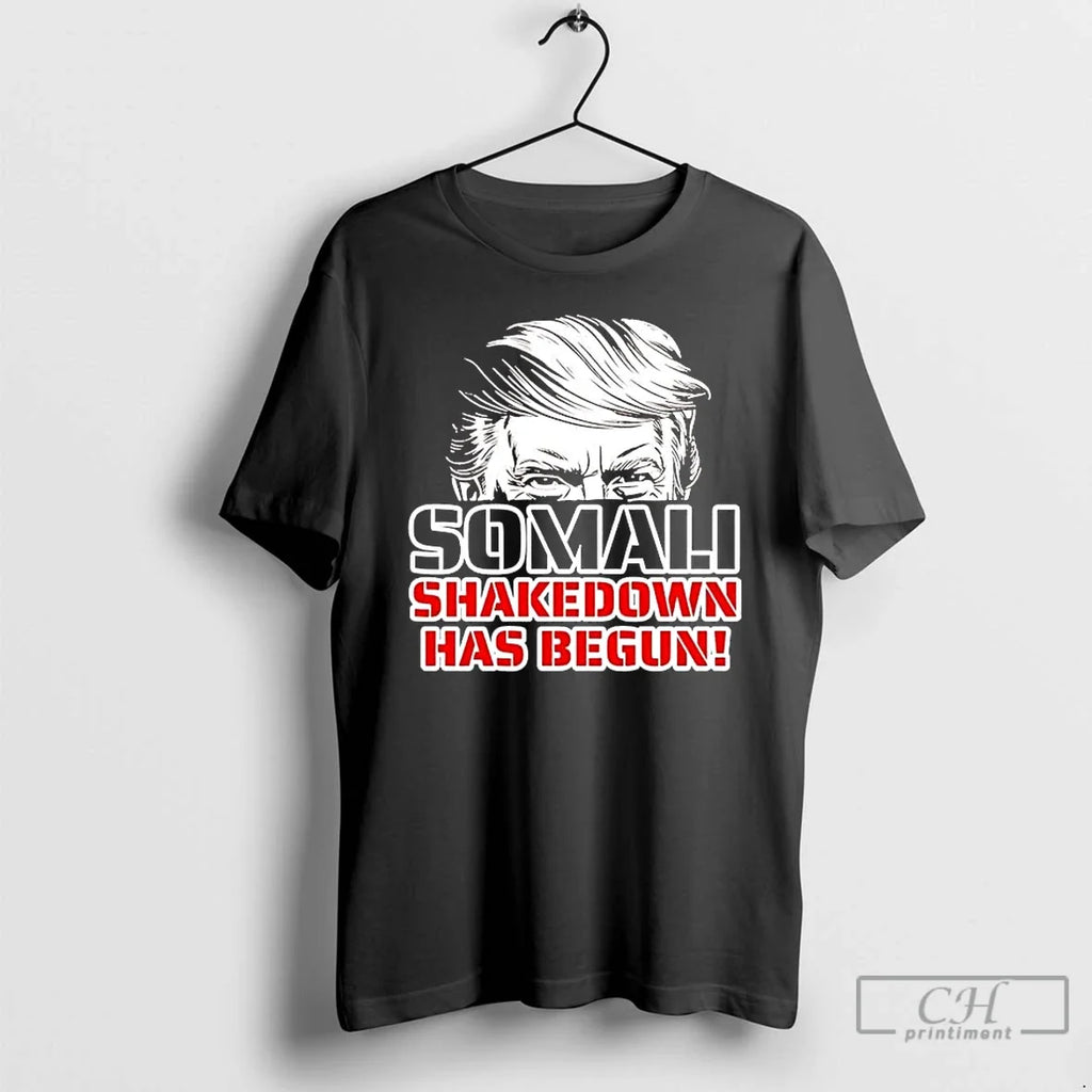 Trump Somali Shakedown Has Begun T-Shirts, Hoodie, Sweatshirt - T-Shirt, Sweatshirt, Hoodie