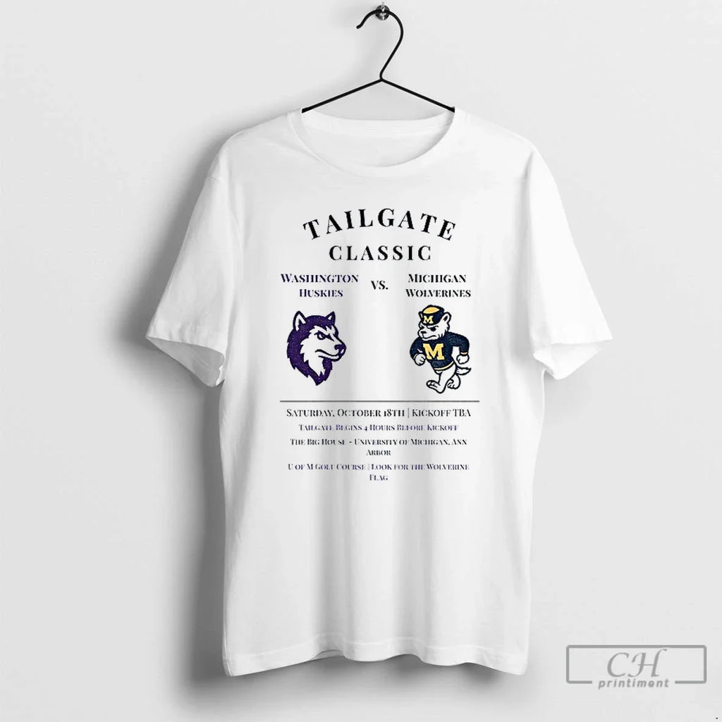 Premium Washington Huskies Vs Michigan Wolverines Tailgate Classic Saturday October 18th Kickoff Tba T Shirts - T-Shirt, Sweatshirt, Hoodie
