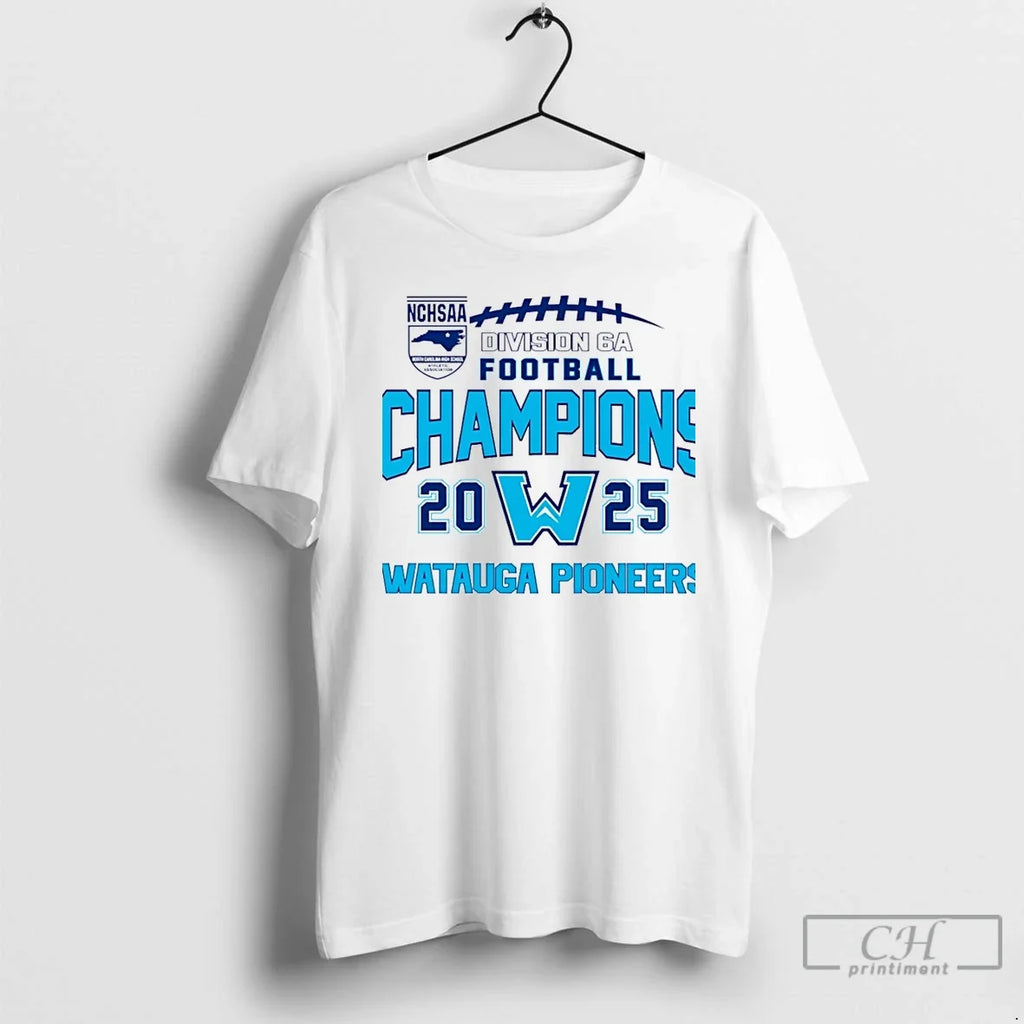 Watauga Pioneers 2025 Nchsaa Division 6a Football Champions T-Shirts, Hoodie, Sweatshirt - T-Shirt, Sweatshirt, Hoodie