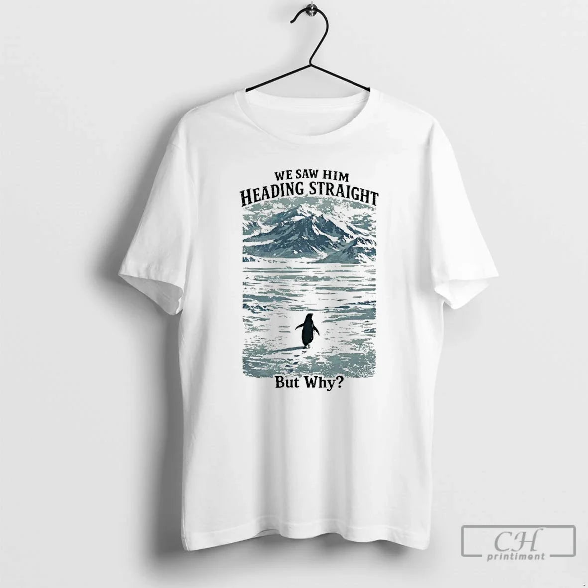We Saw Him Heading Straight But Why Penguin Meme T-Shirts, Hoodie, Sweatshirt - T-Shirt, Sweatshirt, Hoodie