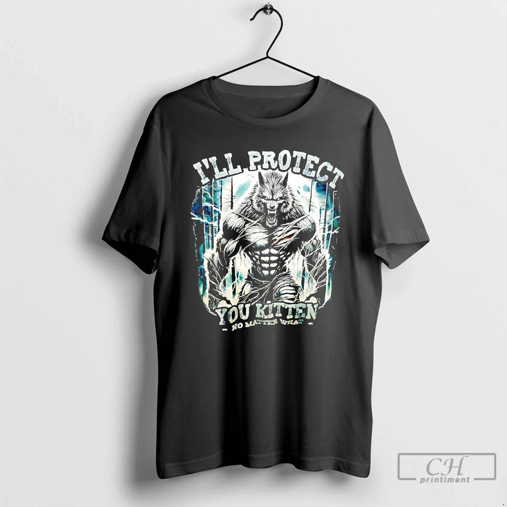 Premium Werewolf Ill Protect You Kitten No Matter What Vintage Unisex T-shirt, Sweatshirt, Hoodie, Long Sleeve Tee - T-Shirt, Sweatshirt, Hoodie