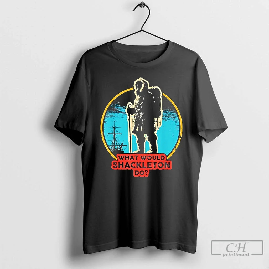 What Would Shackleton Do Vintage T-Shirts, Hoodie, Sweatshirt - T-Shirt, Sweatshirt, Hoodie