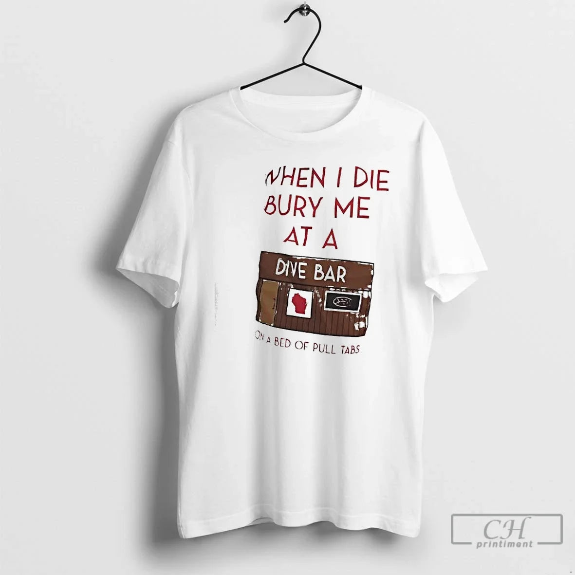 When I Die Bury Me Dive Bar Bed Pull T-Shirts, Hoodie, Sweatshirt - T-Shirt, Sweatshirt, Hoodie