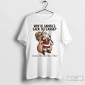 Why Is Santas Sack So Large T-Shirts, Hoodie, Sweatshirt - T-Shirt, Sweatshirt, Hoodie