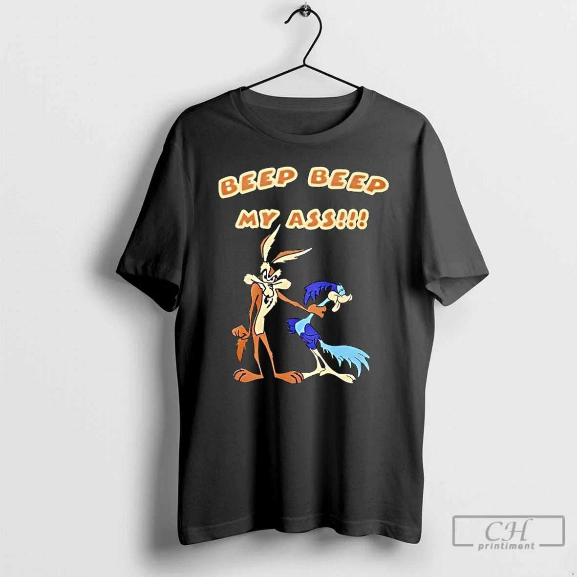 Wile E Coyote Road Runner Beep Beep My Ass T-Shirts, Hoodie, Sweatshirt - T-Shirt, Sweatshirt, Hoodie