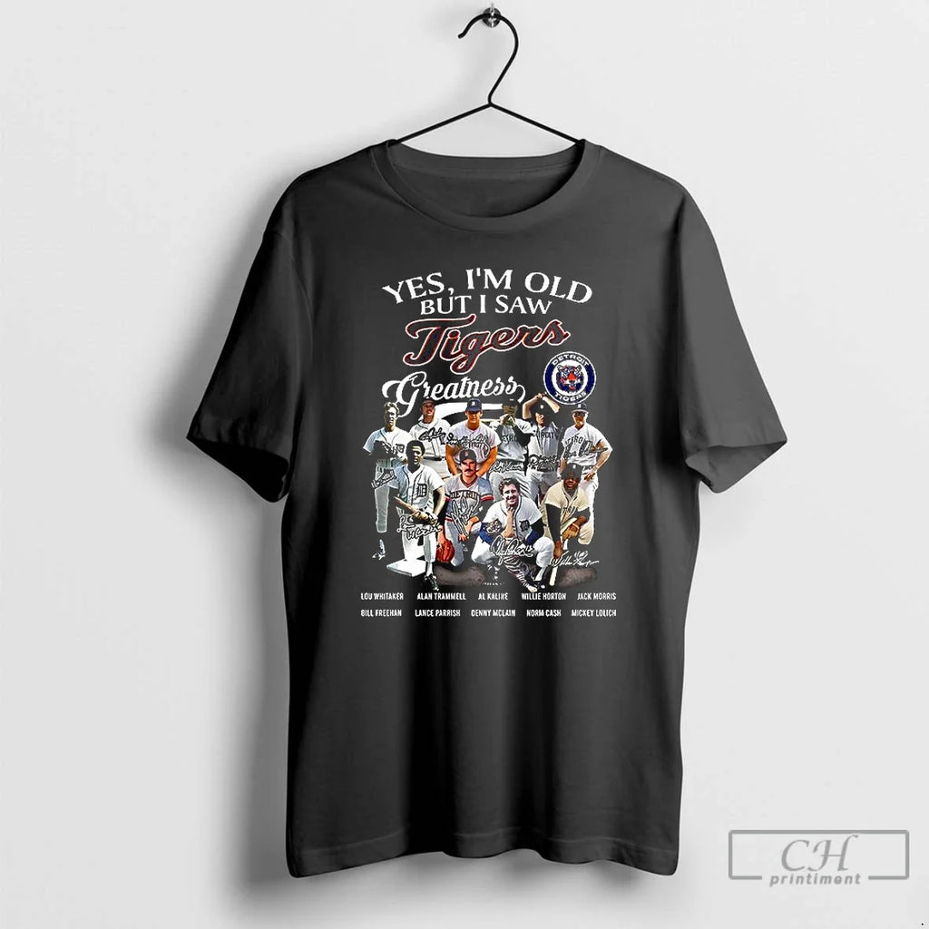 Premium Yes Im Old But I Saw Tigers Greatness Legend Signature T Shirts Unisex T-shirt, Sweatshirt, Hoodie, Long Sleeve Tee - T-Shirt, Sweatshirt, Hoodie