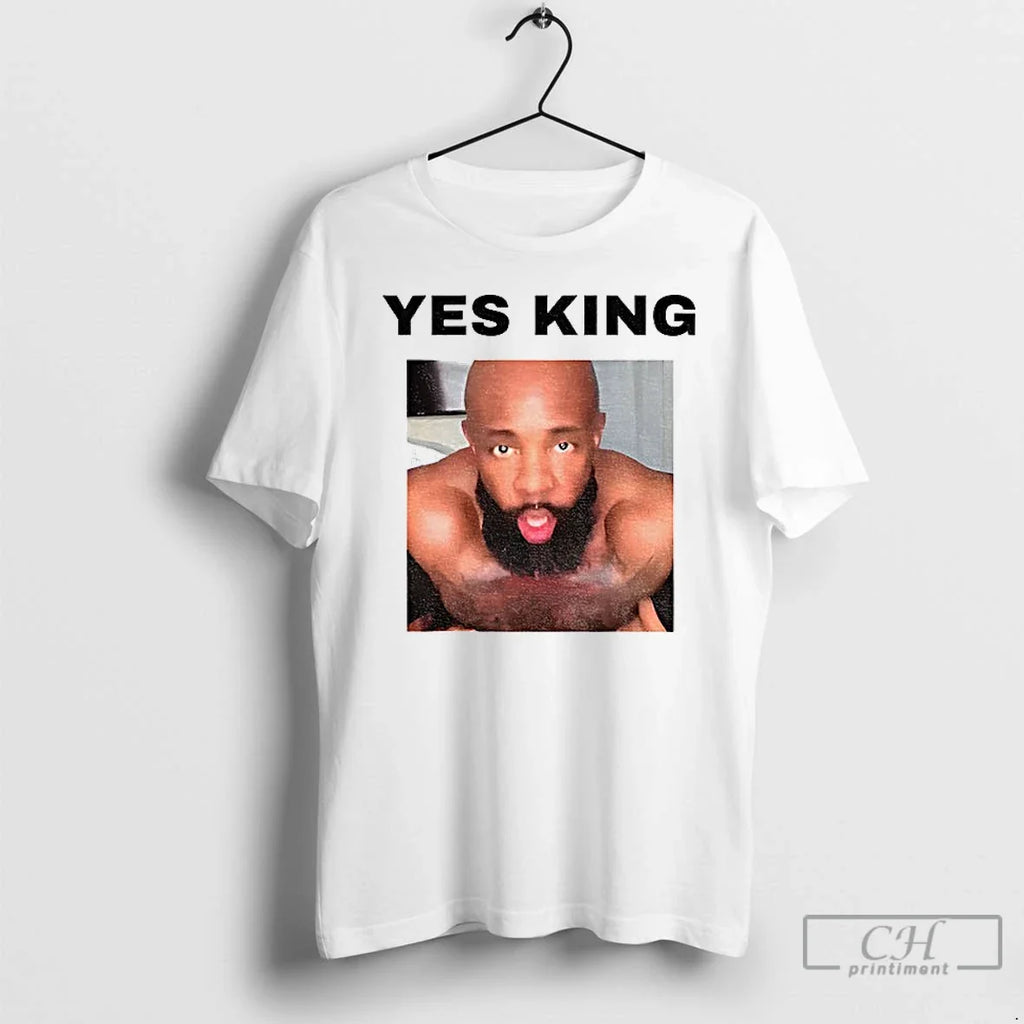 Yes King Funny T-Shirts, Hoodie, Sweatshirt - T-Shirt, Sweatshirt, Hoodie