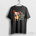 Yo Quiero Taco Bell Dog T-Shirts, Hoodie, Sweatshirt - T-Shirt, Sweatshirt, Hoodie
