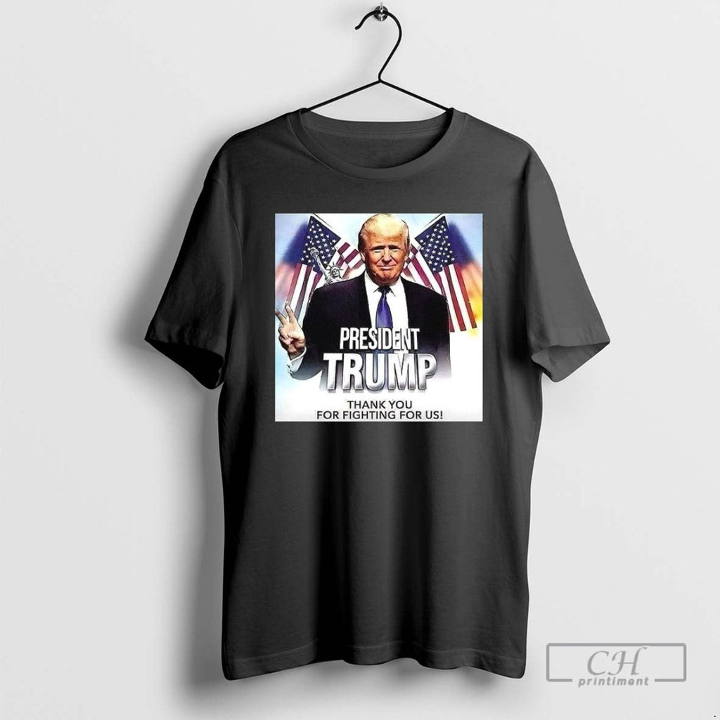 President Trump Thank You For Fighting For Us T Shirts Unisex T-shirt, Sweatshirt, Hoodie, Long Sleeve Tee - T-Shirt, Sweatshirt, Hoodie