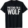 Pretend I'M Wolf Matching Wolf Costume Shirt T-Shirts, Hoodie, Sweatshirt - T-Shirt, Sweatshirt, Hoodie
