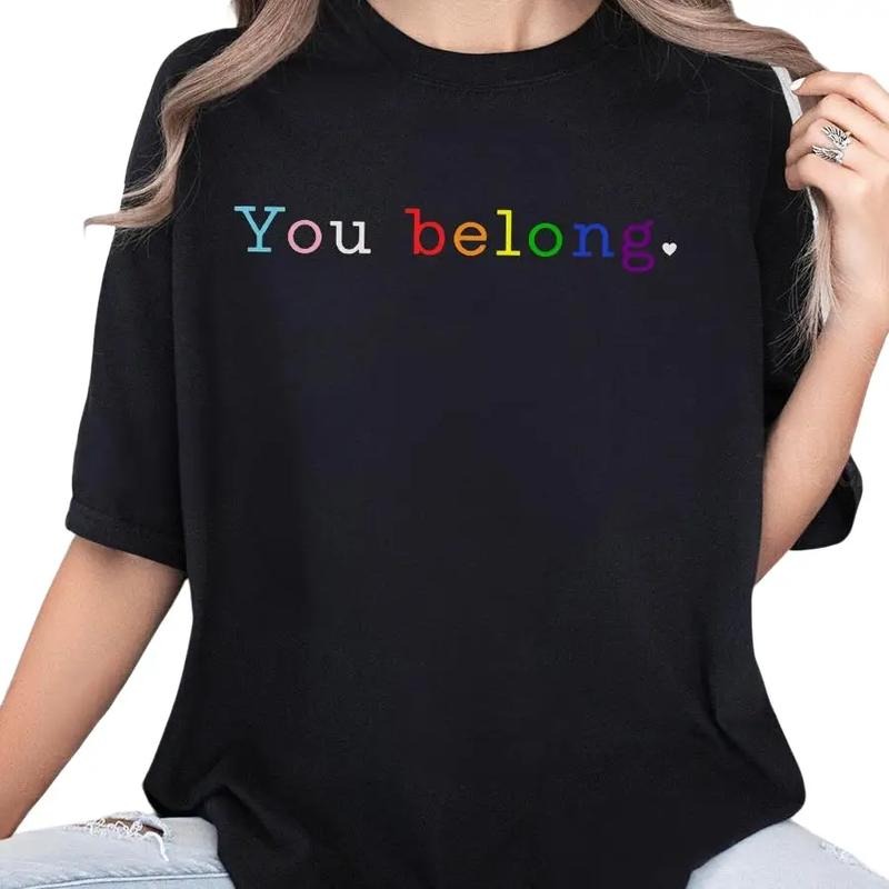 Pride Shirt LGBT Shirt LGBTQ Ally Shirt Pride Shirt Lesbian Gay Pride You Belong Trans Ally Shirt Equal Shirt Pride Month Parade Outfits LGBT Top T-Shirts, Hoodie, Sweatshirt - T-Shirt, Sweatshirt, Hoodie