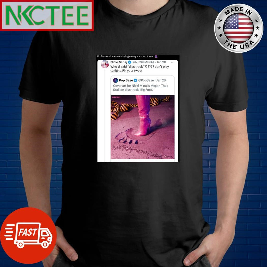 Professional accounts being messy – a short thread Nicki Minaj shirt Unisex T-shirt, Sweatshirt, Hoodie, Long Sleeve Tee - T-Shirt, Sweatshirt, Hoodie