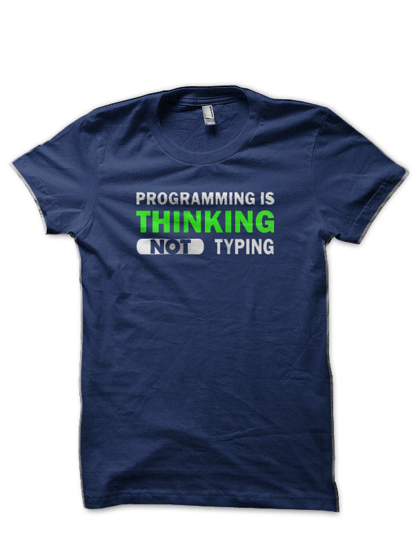 Programming Is Thinking Not Typing Navy Blue T-Shirts, Hoodie, Sweatshirt - T-Shirt, Sweatshirt, Hoodie