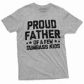 Proud Father Few Dumbass Shirt Funny Dad Shirt Shirt Funny Shirt Dad Father Papa Daddy T-Shirts, Hoodie, Sweatshirt - T-Shirt, Sweatshirt, Hoodie