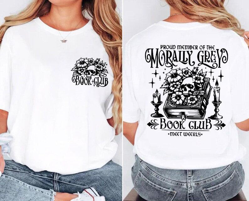 Proud Member Morally Grey Book Club Meet Weekly Shirt Book Club Dark Romance Shirt Bookworm Shirt Bookish Shirt T-Shirts, Hoodie, Sweatshirt - T-Shirt, Sweatshirt, Hoodie