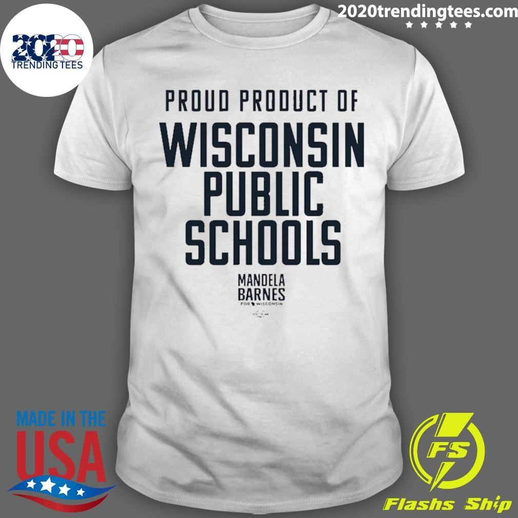 Proud Product Of Wisconsin Public School Shirt Unisex T-shirt, Sweatshirt, Hoodie, Long Sleeve Tee - T-Shirt, Sweatshirt, Hoodie