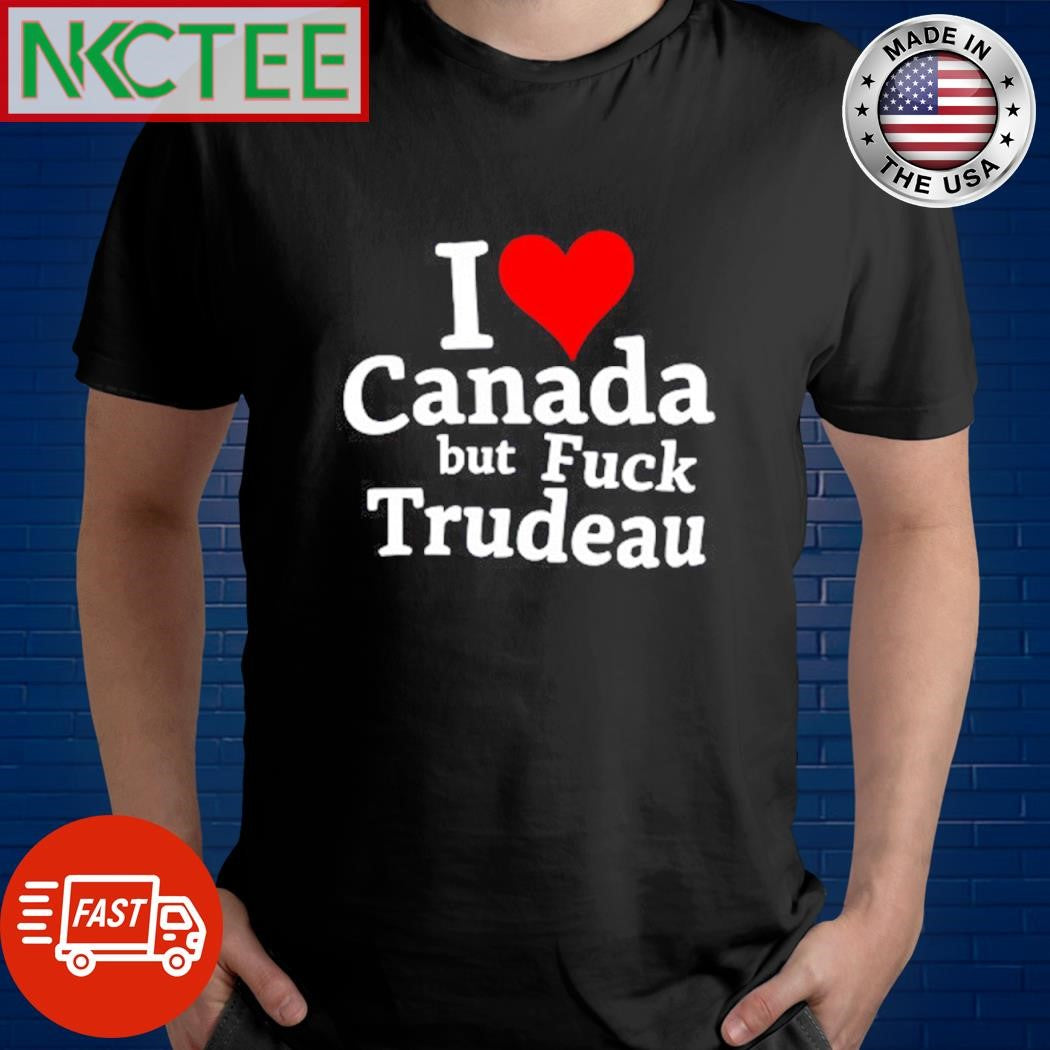 Pugsley Siegel I Love Canada But Fuck Trudeau Shirt Unisex T-shirt, Sweatshirt, Hoodie, Long Sleeve Tee - T-Shirt, Sweatshirt, Hoodie