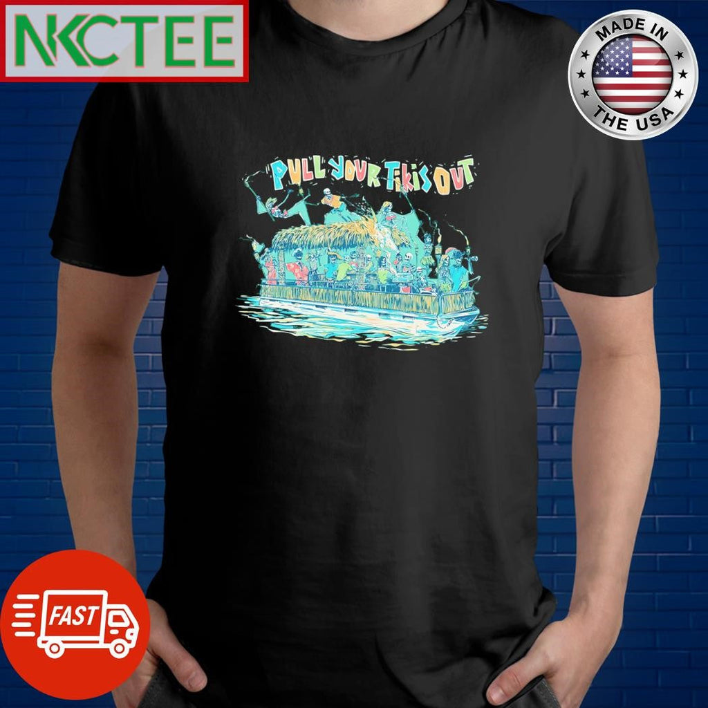 Pull Your Tikis Out skeleton party ship shirt Unisex T-shirt, Sweatshirt, Hoodie, Long Sleeve Tee - T-Shirt, Sweatshirt, Hoodie