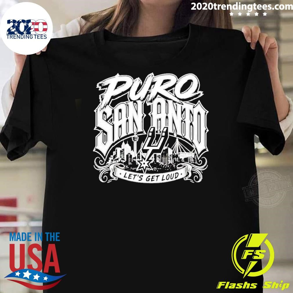 Puro San Anto Lets Get Loud San Antonio Spurs Basketball 2026 Shirt Unisex T-shirt, Sweatshirt, Hoodie, Long Sleeve Tee - T-Shirt, Sweatshirt, Hoodie