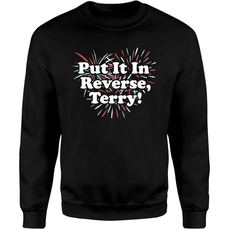 Put Reverse Terry! Uniex Shirt T-Shirts, Hoodie, Sweatshirt - T-Shirt, Sweatshirt, Hoodie