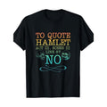 Quote Hamlet Act 3 Scene 3 87 NO Made USA T-Shirts, Hoodie, Sweatshirt - T-Shirt, Sweatshirt, Hoodie