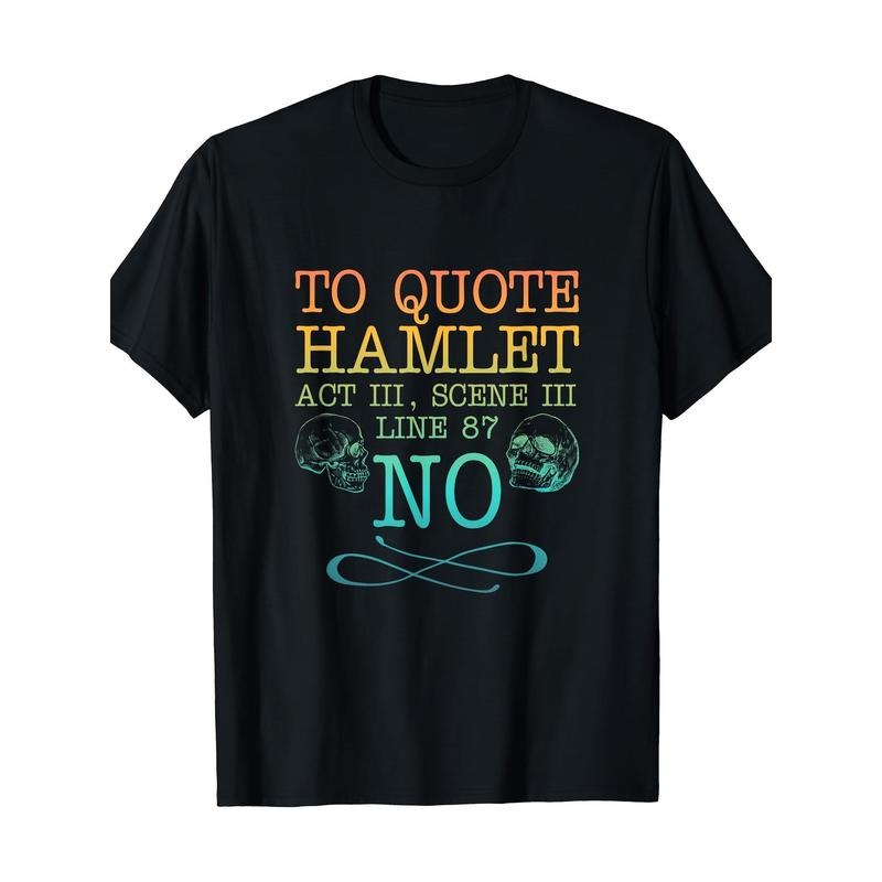 Quote Hamlet Act 3 Scene 3 87 NO Made USA T-Shirts, Hoodie, Sweatshirt - T-Shirt, Sweatshirt, Hoodie