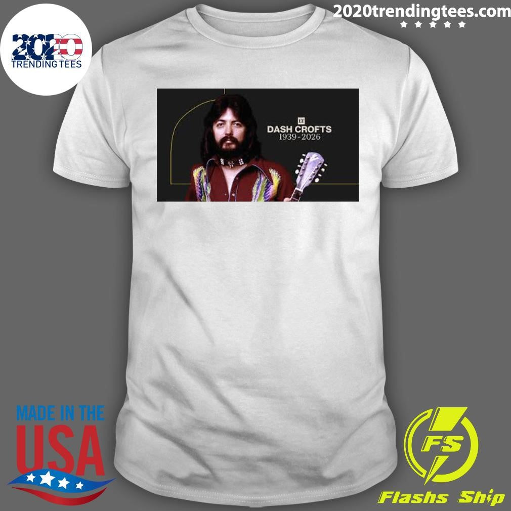 RIP Dash Crofts 1939-2026 Shirt Unisex T-shirt, Sweatshirt, Hoodie, Long Sleeve Tee - T-Shirt, Sweatshirt, Hoodie