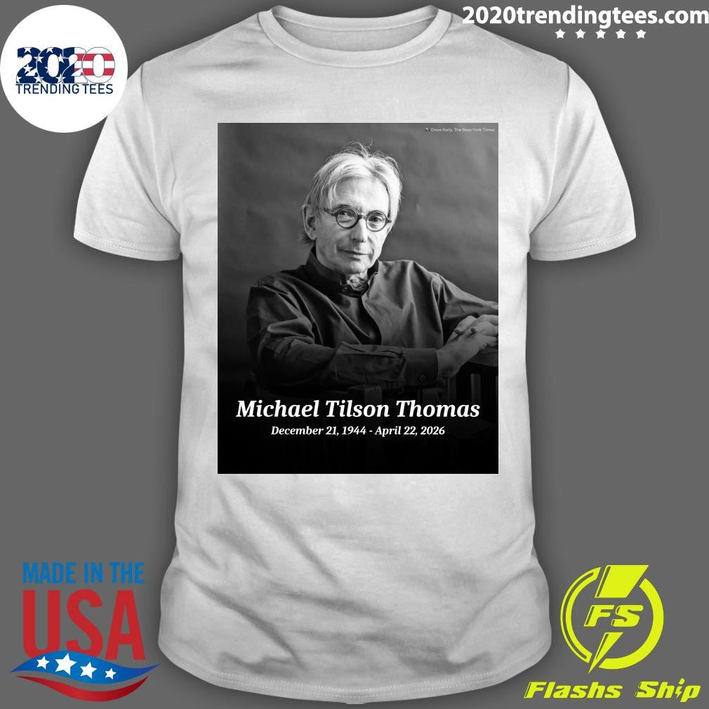 RIP Michael Tilson Thomas 1944-2026 Shirt Unisex T-shirt, Sweatshirt, Hoodie, Long Sleeve Tee - T-Shirt, Sweatshirt, Hoodie