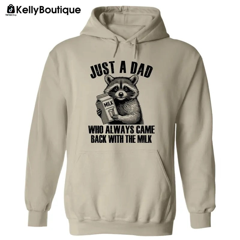 Raccoon Dad Just Dad Who Always Came Back Milk Dad Printed Cotton T-Shirts, Hoodie, Sweatshirt - T-Shirt, Sweatshirt, Hoodie