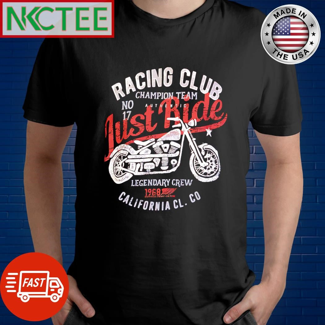 Racing Club Champion Team Just Ride Legendary Crew California CL CO shirt Unisex T-shirt, Sweatshirt, Hoodie, Long Sleeve Tee - T-Shirt, Sweatshirt, Hoodie