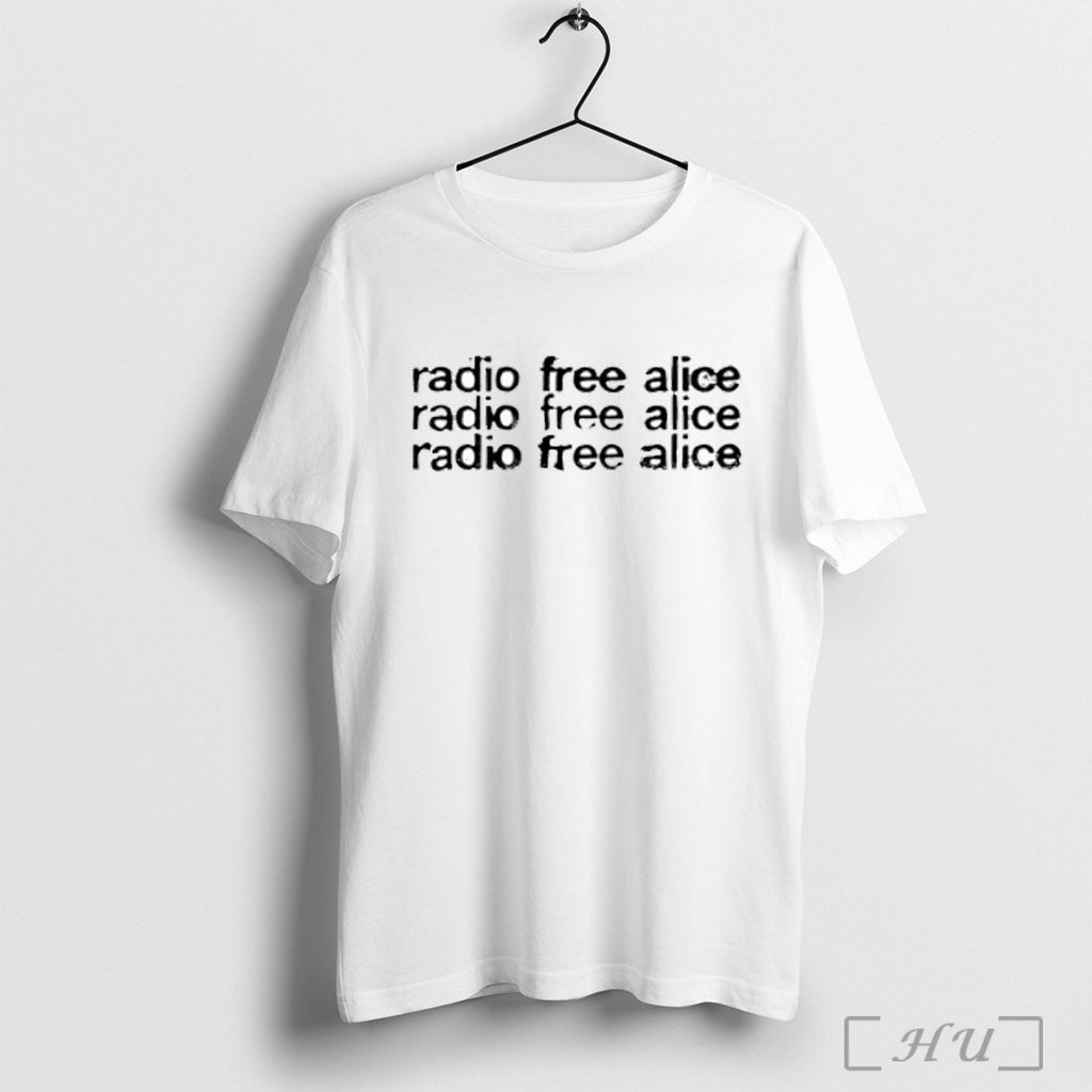 Radio Free Alice T Shirt Unisex T-shirt, Sweatshirt, Hoodie, Long Sleeve Tee - T-Shirt, Sweatshirt, Hoodie