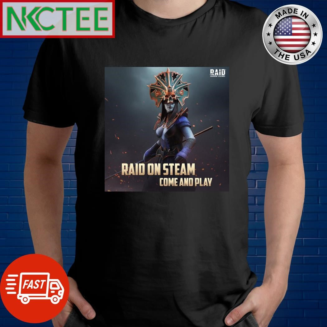 Raid on steam come and lady shirt Unisex T-shirt, Sweatshirt, Hoodie, Long Sleeve Tee - T-Shirt, Sweatshirt, Hoodie