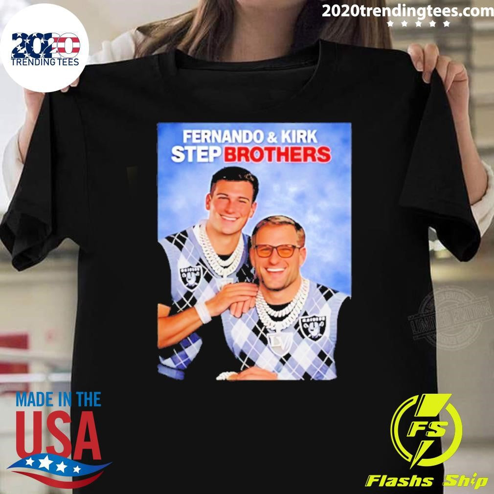 Raiders Fernando Mendoza And Kirk Cousins Step Brothers Shirt Unisex T-shirt, Sweatshirt, Hoodie, Long Sleeve Tee - T-Shirt, Sweatshirt, Hoodie
