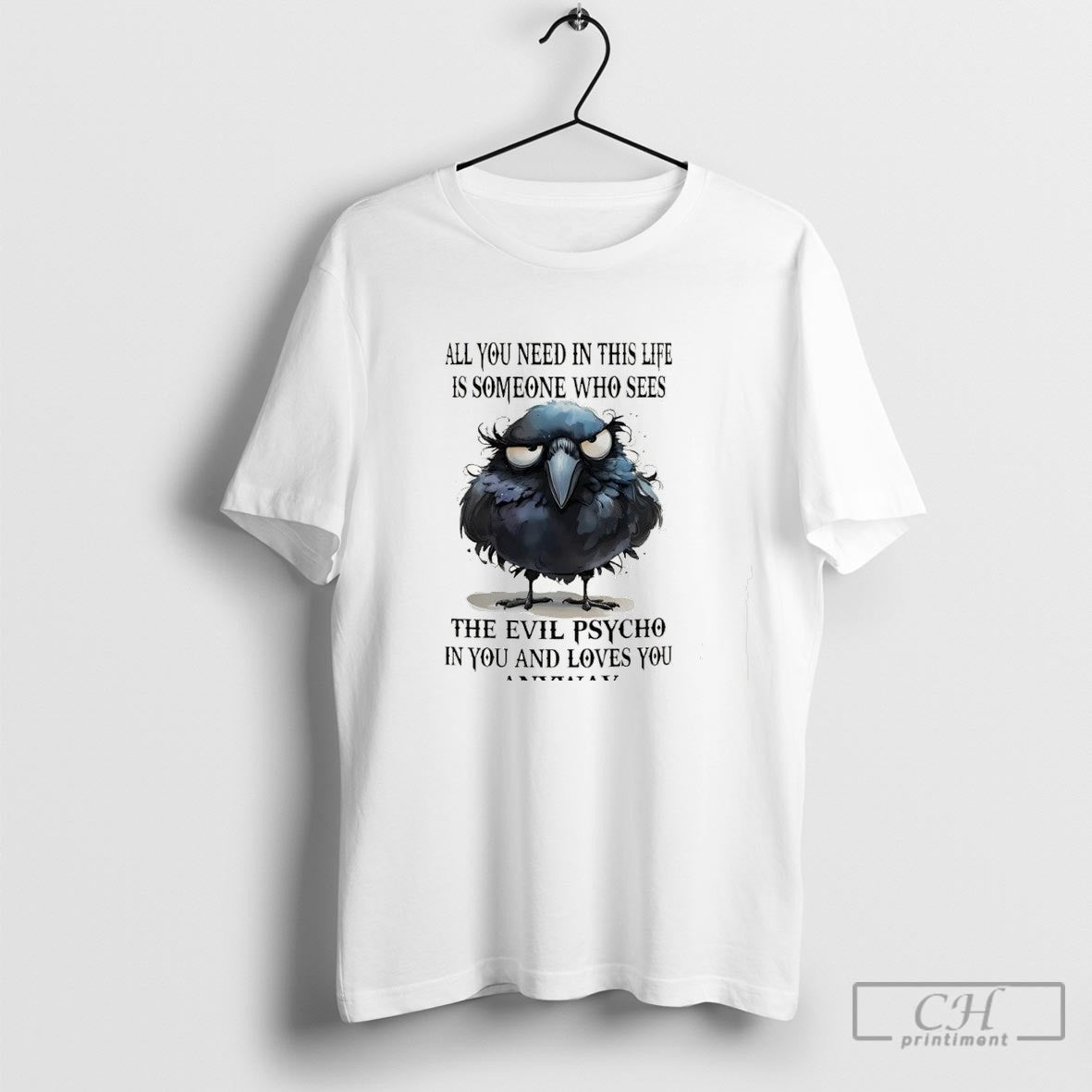 Raven All You Need In This Life Is Someone Who Sees The Devil Psycho In Unisex T-shirt, Sweatshirt, Hoodie, Long Sleeve Tee - T-Shirt, Sweatshirt, Hoodie