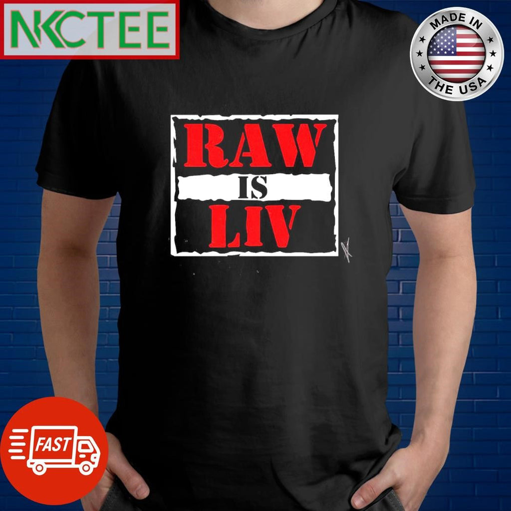 Raw is liv shirt Unisex T-shirt, Sweatshirt, Hoodie, Long Sleeve Tee - T-Shirt, Sweatshirt, Hoodie
