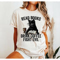Read Books Drink Coffee Fight Evil Shirt Black Cat Coffee Lover Bookworm Shirt Readers Cat Lovers Funny Bookish Cat T-Shirts, Hoodie, Sweatshirt - T-Shirt, Sweatshirt, Hoodie