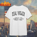 Real Women Aren’t Men 2025 text shirt Unisex T-shirt, Sweatshirt, Hoodie, Long Sleeve Tee - T-Shirt, Sweatshirt, Hoodie