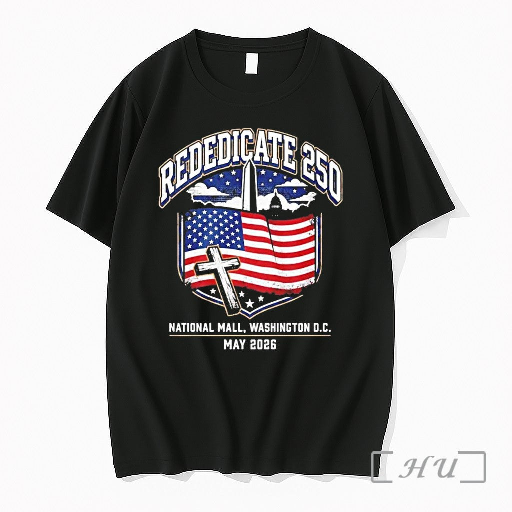 Rededicate 250 National Mall Washington Dc May 2026 Tshirts Sweater Hoodie Jpg Unisex T-shirt, Sweatshirt, Hoodie, Long Sleeve Tee - T-Shirt, Sweatshirt, Hoodie