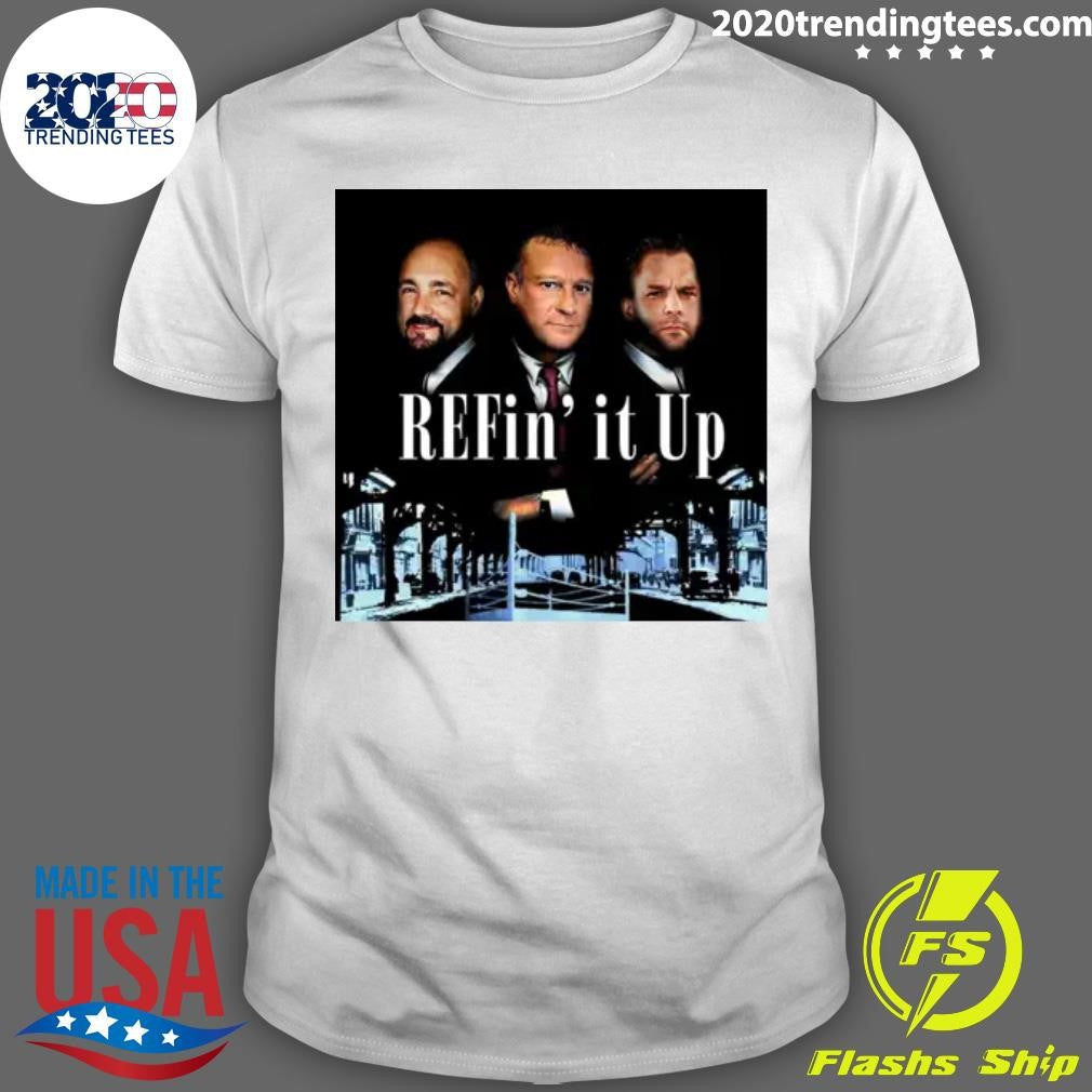 Refin It Up Episode 215 Its A New Day Shirt Unisex T-shirt, Sweatshirt, Hoodie, Long Sleeve Tee - T-Shirt, Sweatshirt, Hoodie