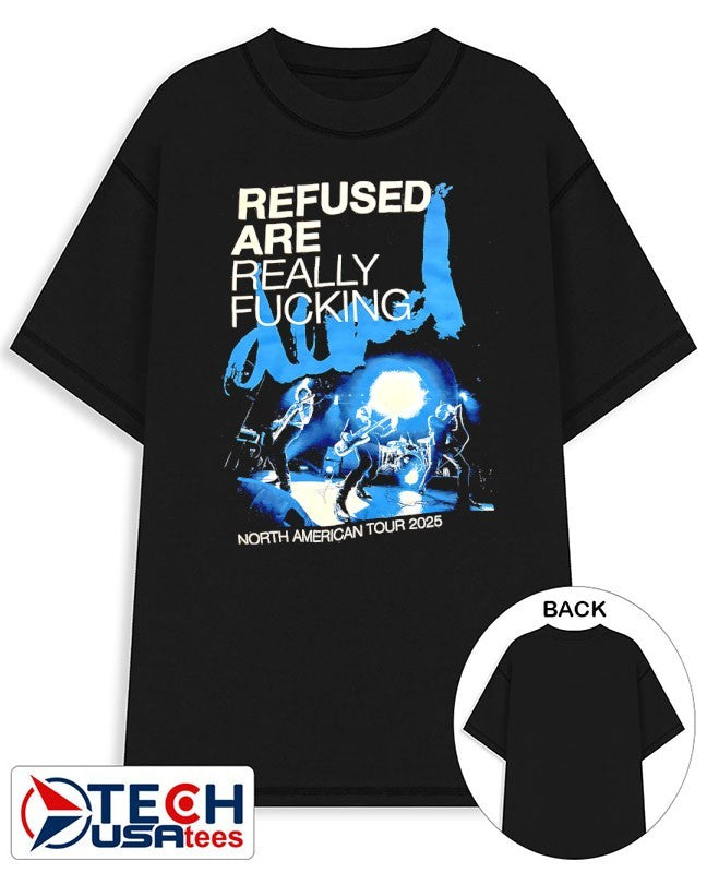 Refused are real really fcking North American Tour 2025 shirt Unisex T-shirt, Sweatshirt, Hoodie, Long Sleeve Tee - T-Shirt, Sweatshirt, Hoodie