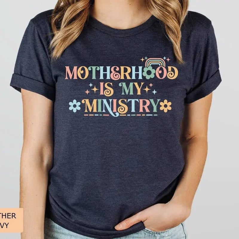 Religious Mom Shirt Motherhood Is My Ministry Shirt Christian Her Best Mom Shirt Motherhood Shirt T-Shirts, Hoodie, Sweatshirt - T-Shirt, Sweatshirt, Hoodie